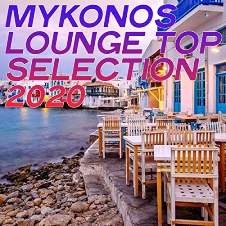 VA - Mykonos Lounge Top Selection 2020 (Electronic Lounge Selection Mykonos Summer 2020)