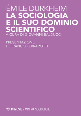 Émile Durkheim - La sociologia e il suo dominio scientifico (2025)