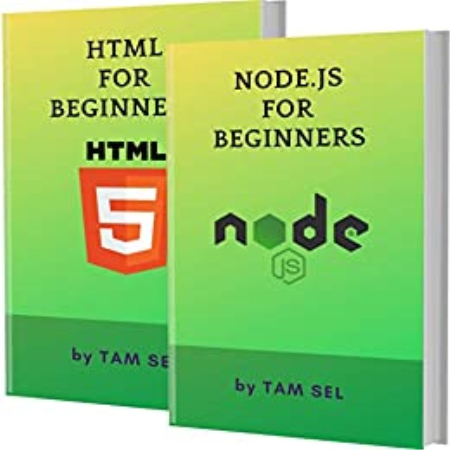 Node.Js And Html For Beginners: 2 Books In 1 - Learn Coding Fast!