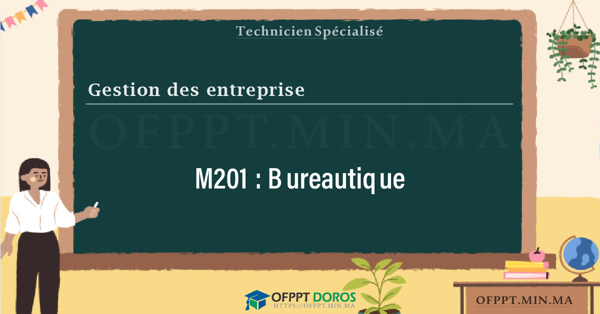 Sommaire détaillé du cours Bureautique M201 OFPPT - Structure du module