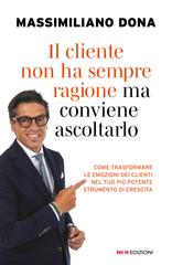 Massimiliano Dona – Il cliente non ha sempre ragione ma conviene ascoltarlo (2026)