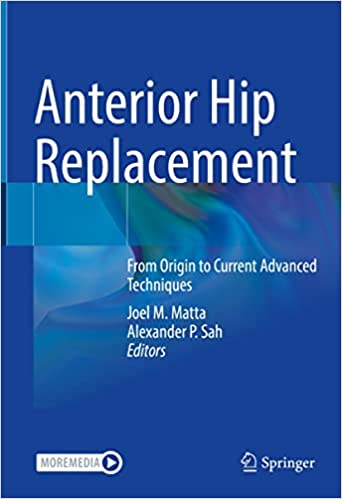 Anterior Hip Replacement: From Origin to Current Advanced Techniques