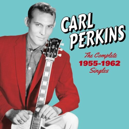 Carl Perkins - The Complete 1955-1962 Singles (2022)