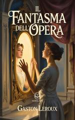 Gaston Leroux – Il fantasma dell’Opera (2026)