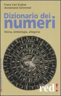 Franz Carl Endres, Annemarie Schimmel - Dizionario dei numeri. Storia, simbologia, allegoria (1991)