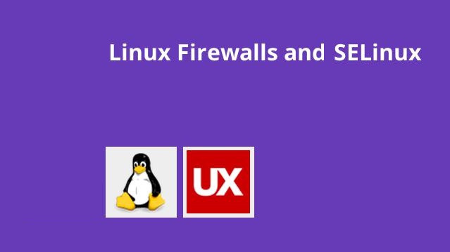 Linux CentOS/Ubuntu Firewall and SELinux