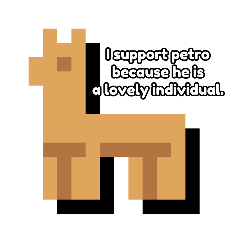 pixel art of a camel or horse-like creature with the text 'I support petro because he is a lovely individual