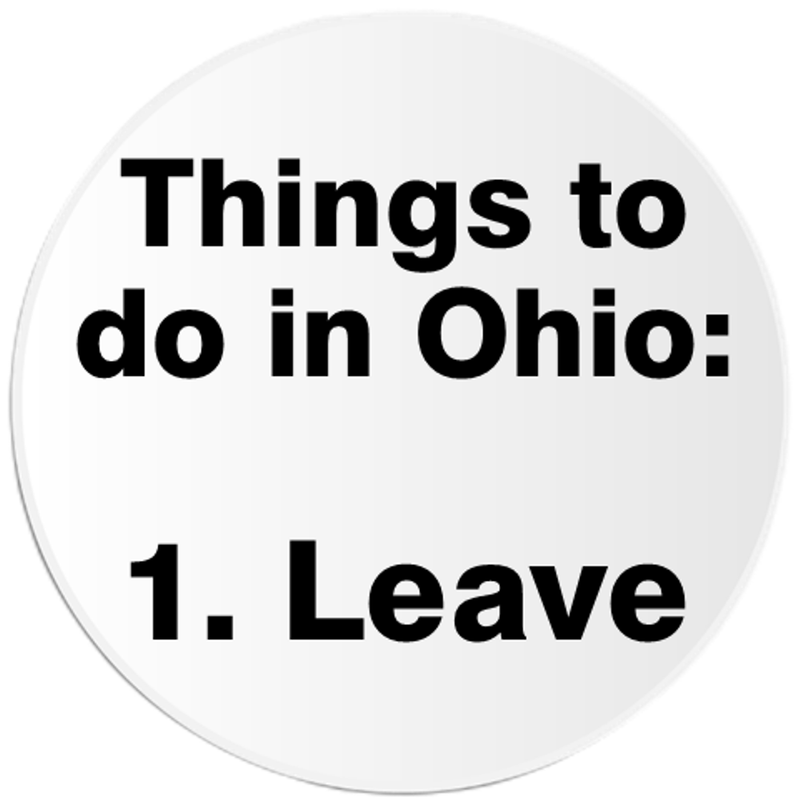 Things To Do In Ohio 1. Leave - Circle Sticker Decal 3 Inch - Meme Funny Humor - Afbeelding 1 van 1