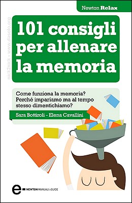 Sara Bottiroli, Elena Cavallini - 101 consigli per allenare la memoria (2013)