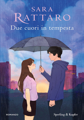 Sara Rattaro - Due cuori in tempesta (2025)
