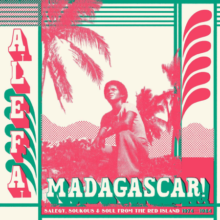 VA - Alefa Madagascar! Salegy, Soukous & Soul From The Red Island 1974-1984 (2019) [CD-Rip]