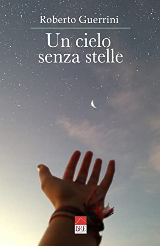 Roberto Guerrini - Un cielo senza stelle (2021)