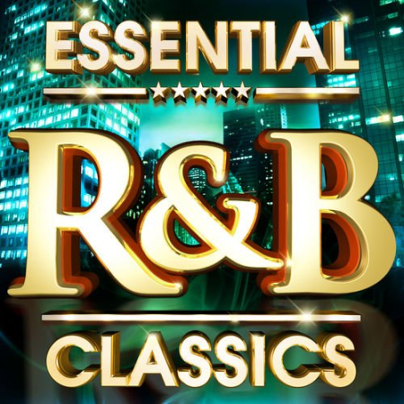 Essential R&B Classics - The Top 30 Best Ever RnB Hits Of All Time - R & B! (2011)