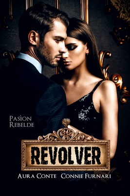 Aura Conte, Connie Furnari - Revolver. Pasìon Rebelde (2018)