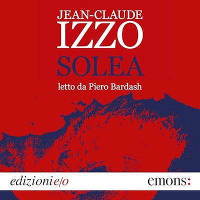 Jean-Claude Izzo - Solea꞉ Trilogia di Marsiglia 3 (2024) (mp3 - 128 kbps)