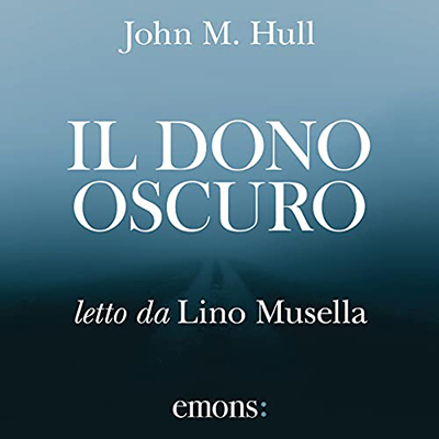 John M. Hull - Il dono oscuro (2021) (mp3 - 128 kbps)