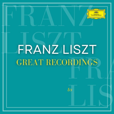 VA - Franz Liszt: Great Recordings (2022)