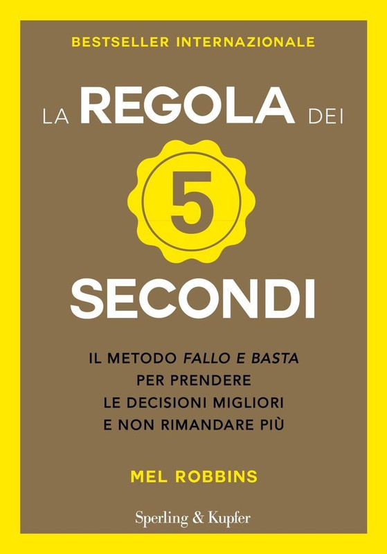 Mel Robbins - La regola dei 5 secondi (2018)