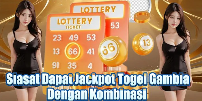 Siasat Dapat Jackpot Togel Gambia Dengan Kombinasi 