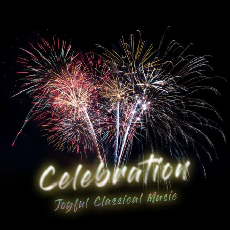 VA - Celebration: Joyful Classical (2022)