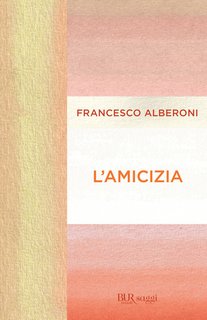 Francesco Alberoni - L'amicizia (1984)