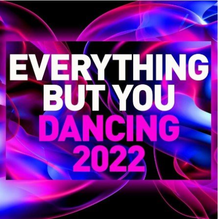 VA – Everything but You – Dancing 2022 (2022)