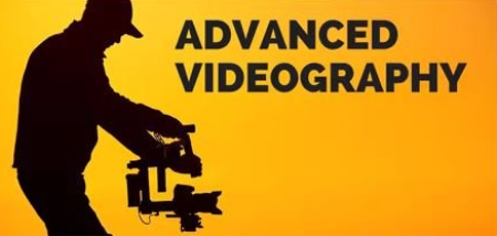 Advanced Videography: Make Your Videos Look Better