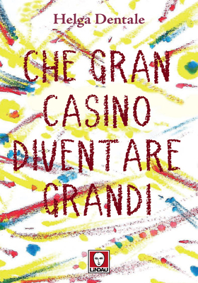 Helga Dentale - Che gran casino diventare grandi (2026)
