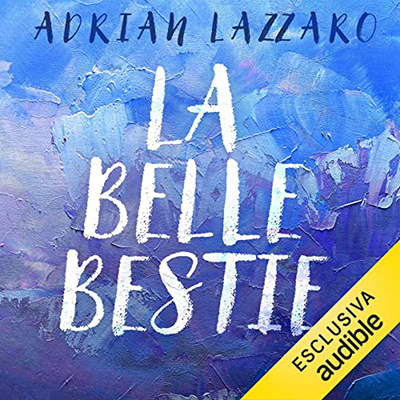 Adrian Lazzaro - Le belle bestie (2023) (mp3 - 128 kbps)