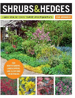 Shrubs and Hedges Discover, Grow, and Care for the World's Most Popular Plants