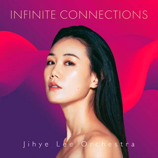 Jihye Lee Orchestra • Infinite Connections (2024)     .flac  96.0 kHz/24 bit