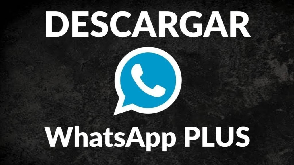¿Cómo descargar WhatsApp Plus e instalar sin error el nuevo APK?