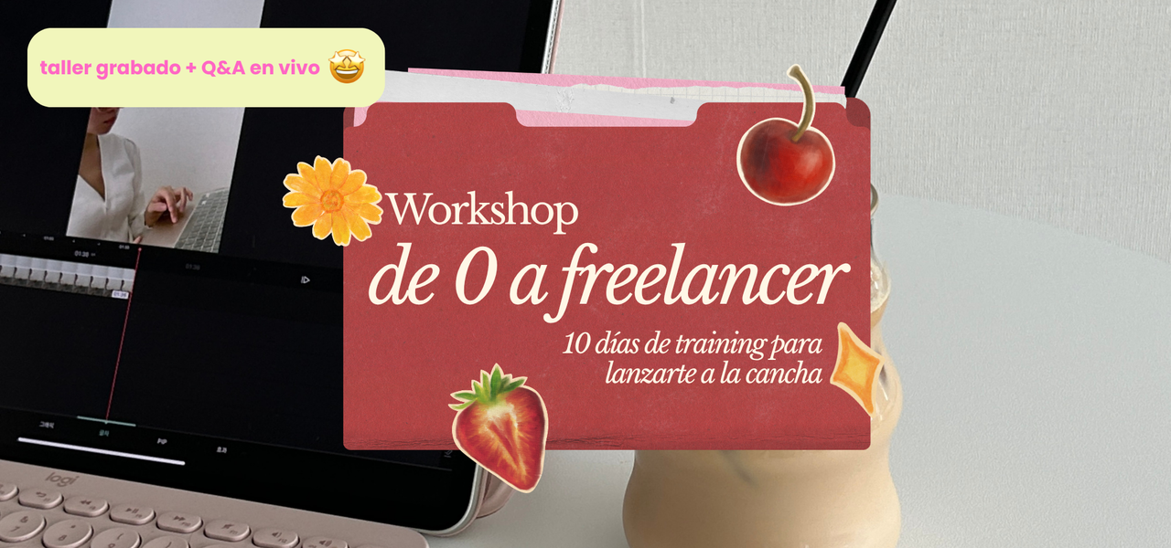 Workshop de 0 a freelancer: 10 días de training para lanzarte a la cancha