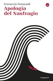 Ferruccio Parazzoli - Apologia del naufragio (2024)