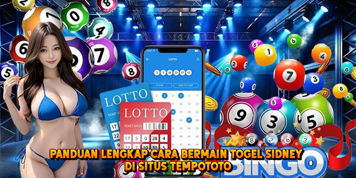 Panduan Lengkap Cara Bermain Togel SIDNEY di Situs Tempototo
