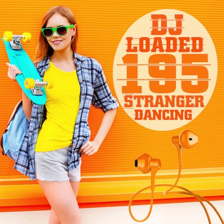 VA   195 DJ Loaded Dancing Stranger (2020)