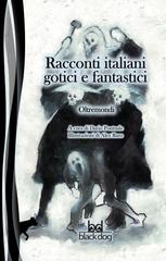 AA.VV. – Racconti italiani gotici e fantastici. Oltremondi (2020)