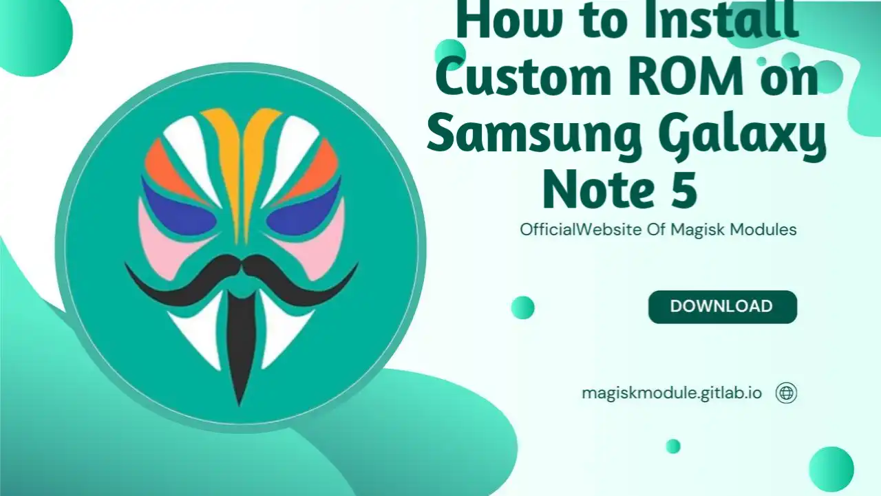 How to Install Custom ROM on Samsung Galaxy Note 5
