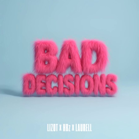 Lizot x HBz x Laurell - Bad Decisions (2025)