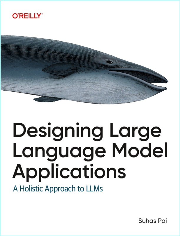 Designing Large Language Model Applications A Holistic Approach To LLMs True PDF