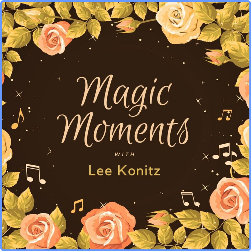 Lee Konitz - Magic Moments with Lee Konitz (Album, Magic Moments, 2021) FLAC LossLess