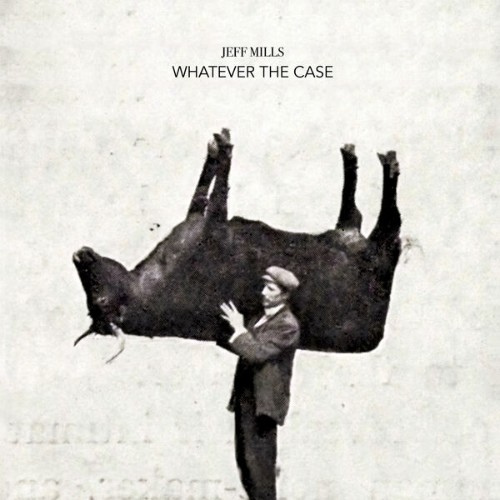 Jeff-Mills-Whatever-The-Case-AX128D-WEB-