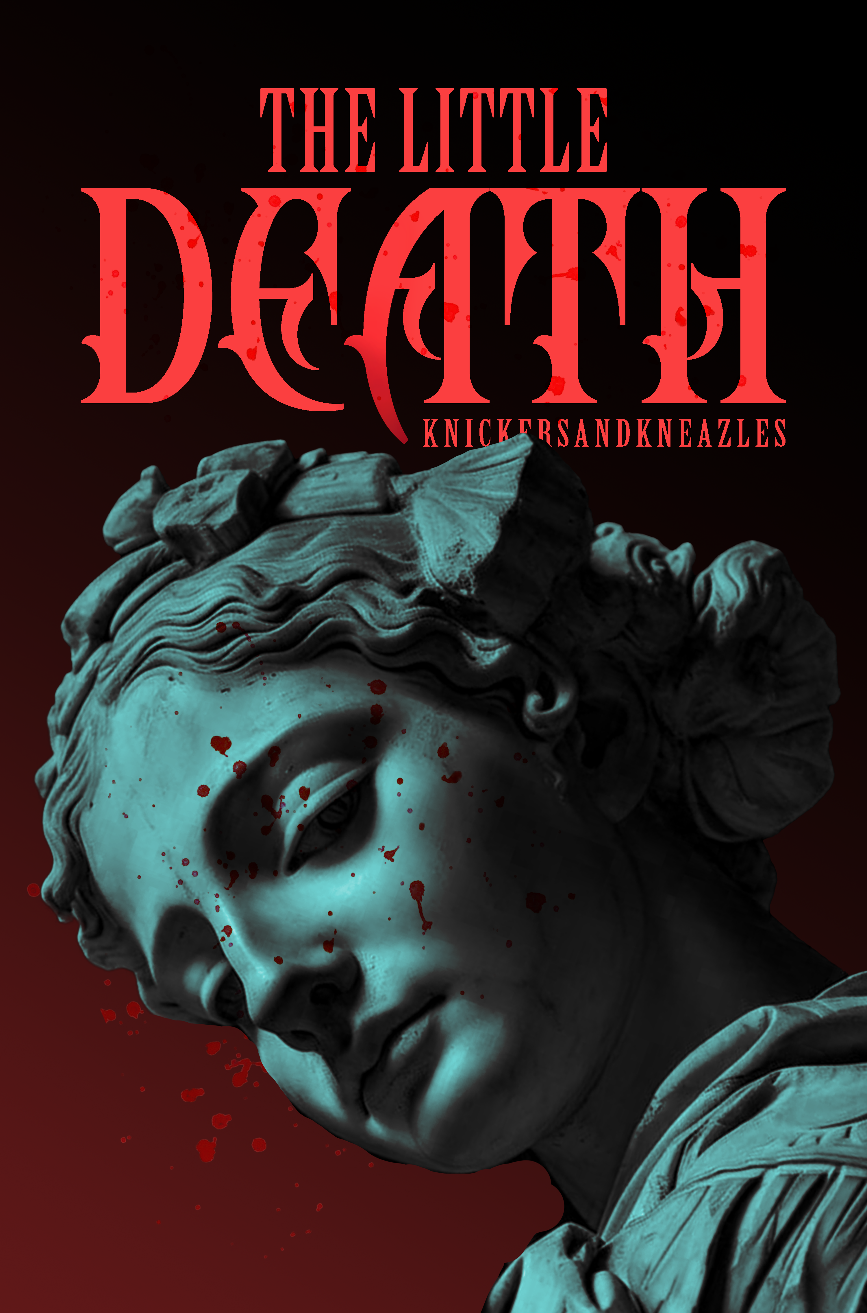 Epub cover image for The Little Death by knickersandkneazles. Image is of a teal green statue with sharp, dramatic lighting looking at the viewer. Her face is tilted challengingly and there is blood spatter across her face and the canvas.
