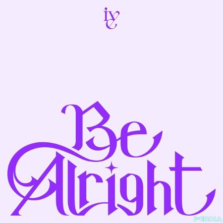 Ive - Be Alright (2025)