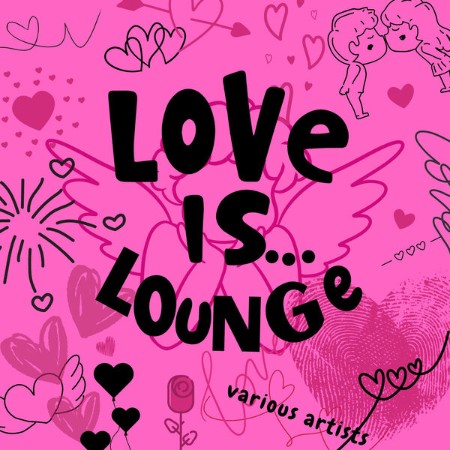 VA - Love is...Lounge (2025)