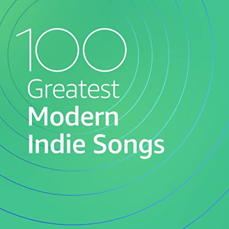 VA - 100 Greatest Modern Indie Songs (2021)
