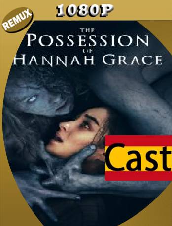 The Possession of Hannah Grace (2018) Remux [1080p] [Castellano] [GoogleDrive] [RangerRojo]