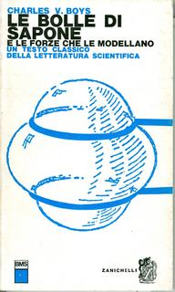 Charles Vernon Boys - Le bolle di sapone e le forze che le modellano. Un testo classico della letteratura scientifica (1974)
