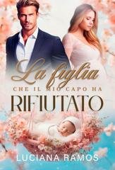 Luciana Ramos – La figlia che il mio capo ha rifiutato (2026) Luciana Ramos – La figlia che il mio capo ha rifiutato (2026)