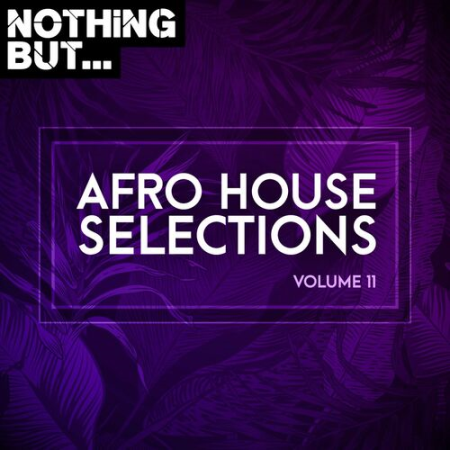VA - Nothing But... Afro House Selections Vol.11 (2022)